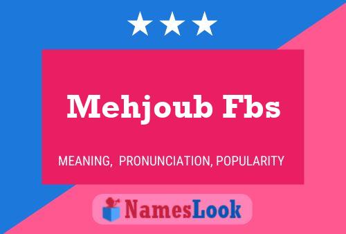 Mehjoub Fbs Name Poster