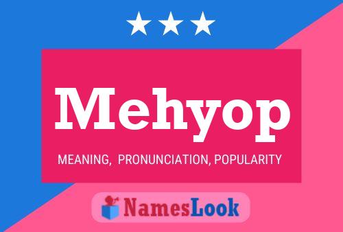 Mehyop Name Poster