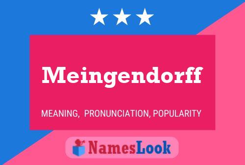 Meingendorff Name Poster