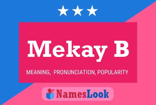 Mekay B Name Poster