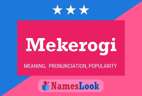 Mekerogi Name Poster