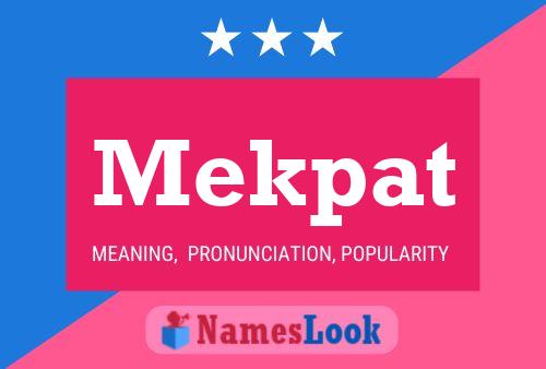 Mekpat Name Poster