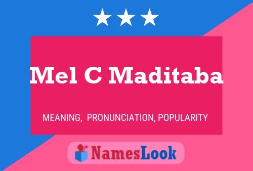 Mel C Maditaba Name Poster