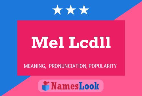 Mel Lcdll Name Poster