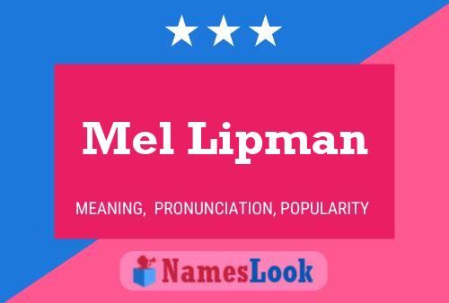 Mel Lipman Name Poster