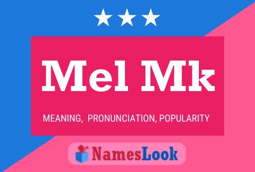 Mel Mk Name Poster