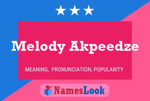 Melody Akpeedze Name Poster