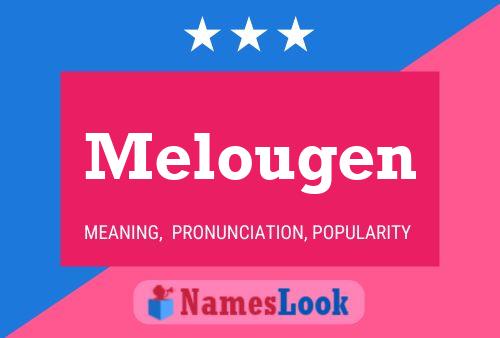 Melougen Name Poster