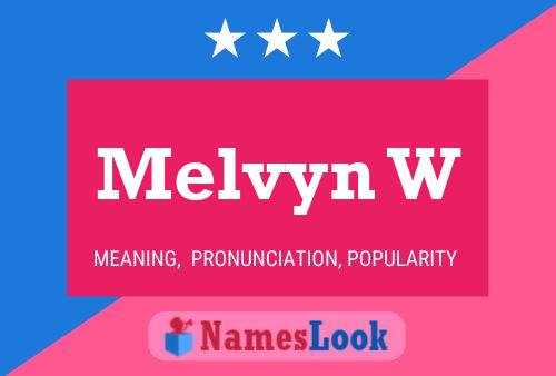 Melvyn W Name Poster