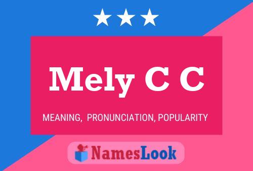 Mely C C Name Poster