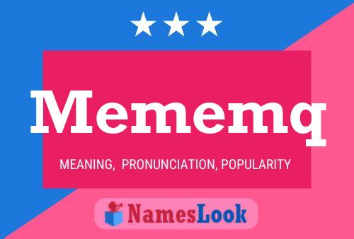 Mememq Name Poster