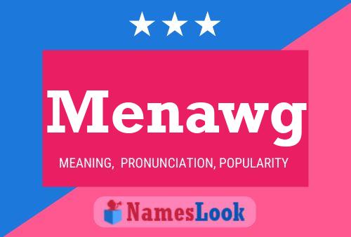 Menawg Name Poster