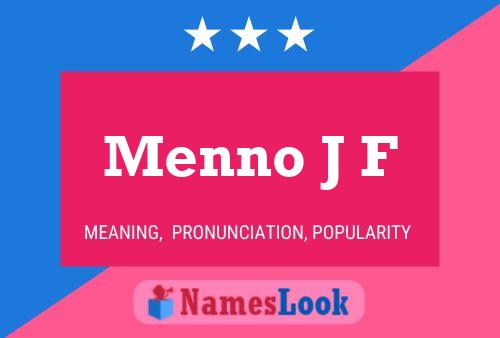 Menno J F Name Poster