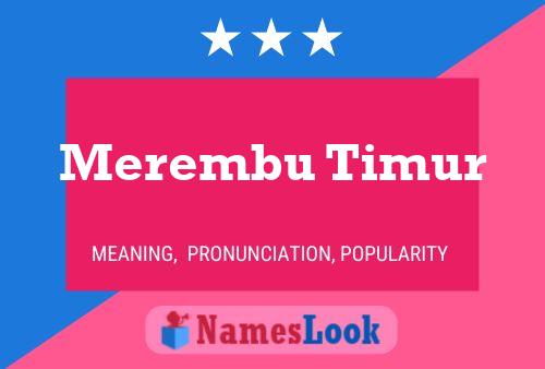 Merembu Timur Name Poster