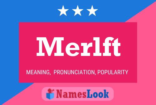 Merlft Name Poster