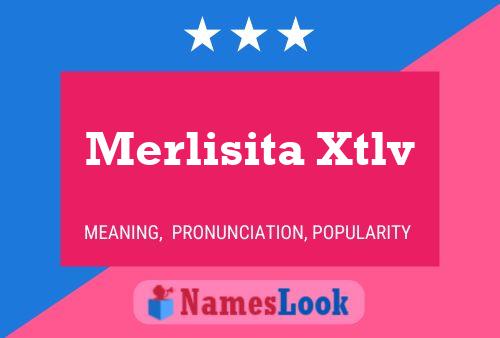 Merlisita Xtlv Name Poster