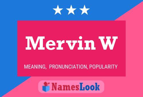 Mervin W Name Poster