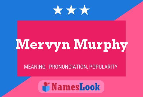 Mervyn Murphy Name Poster