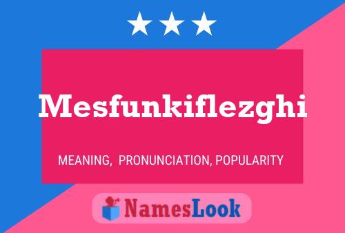 Mesfunkiflezghi Name Poster