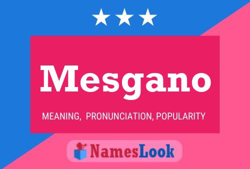 Mesgano Name Poster