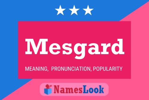 Mesgard Name Poster