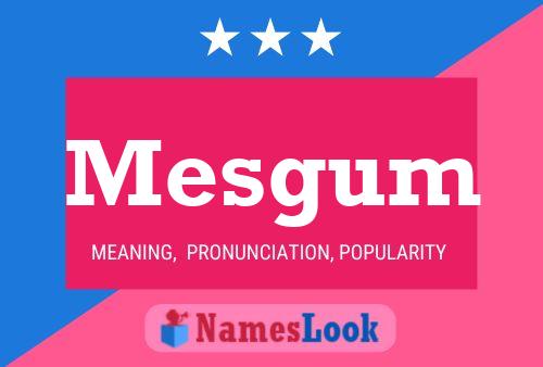 Mesgum Name Poster