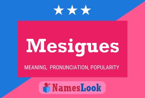 Mesigues Name Poster