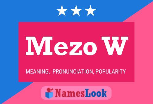 Mezo W Name Poster