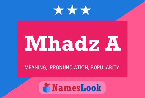 Mhadz A Name Poster