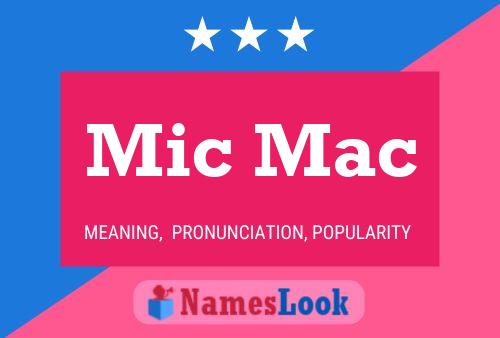 Mic Mac Name Poster