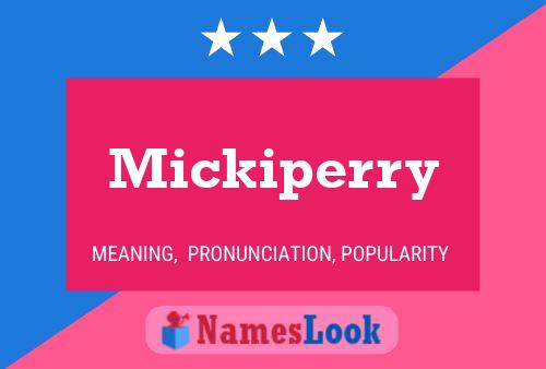 Mickiperry Name Poster