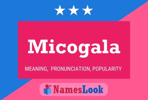 Micogala Name Poster