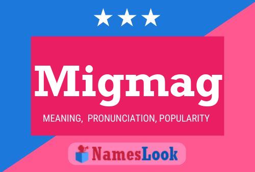 Migmag Name Poster