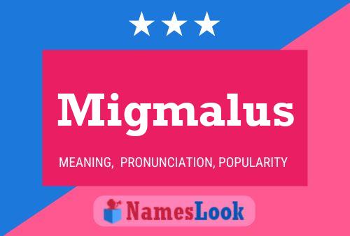 Migmalus Name Poster