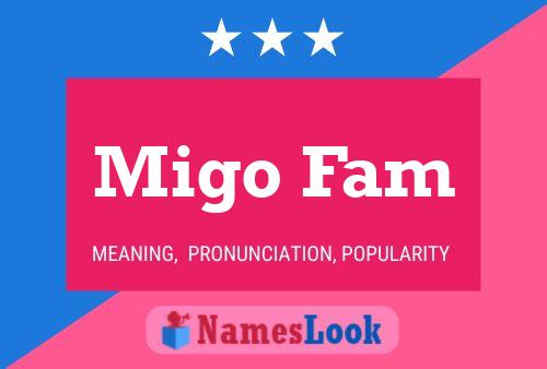 Migo Fam Name Poster