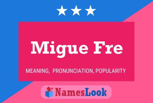 Migue Fre Name Poster