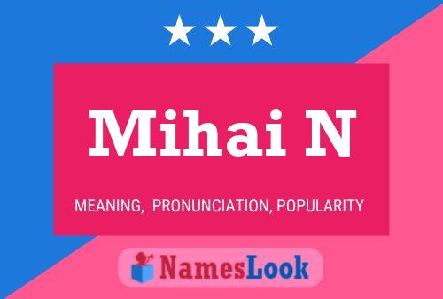 Mihai N Name Poster