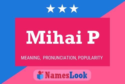 Mihai P Name Poster