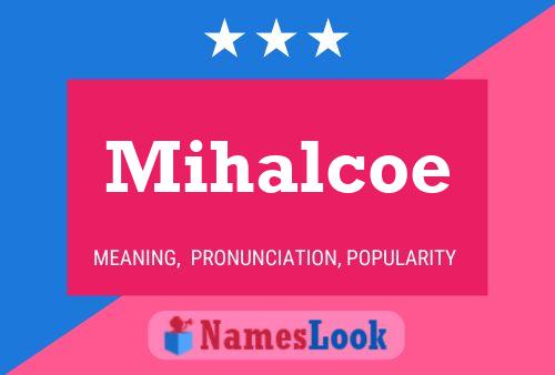 Mihalcoe Name Poster