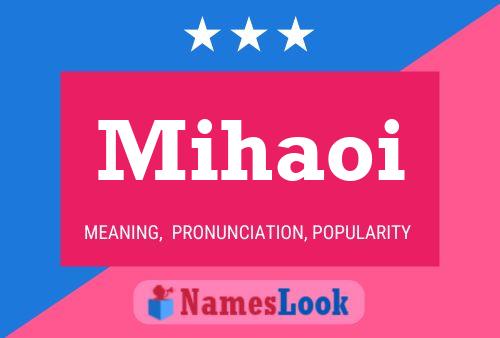 Mihaoi Name Poster