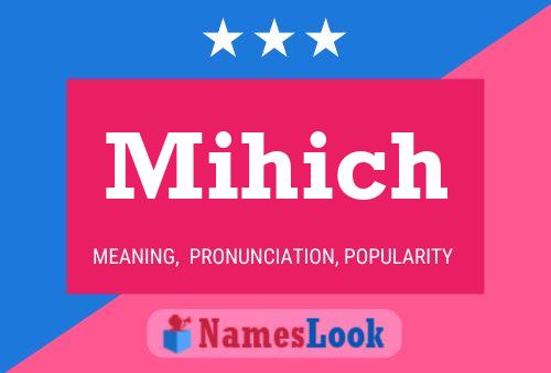 Mihich Name Poster