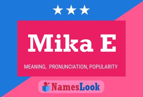 Mika E Name Poster