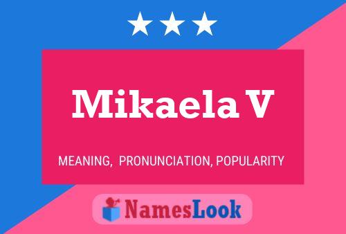 Mikaela V Name Poster