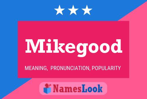 Mikegood Name Poster