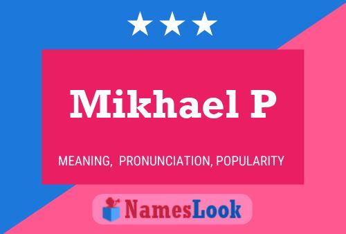 Mikhael P Name Poster