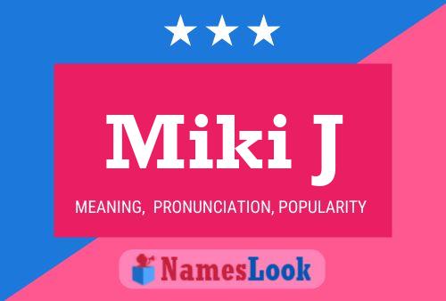 Miki J Name Poster