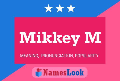 Mikkey M Name Poster