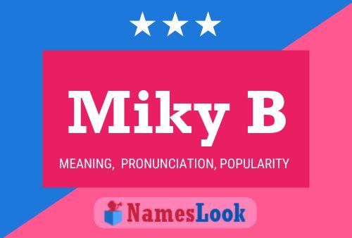 Miky B Name Poster