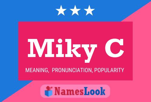 Miky C Name Poster