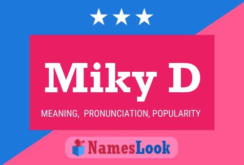 Miky D Name Poster